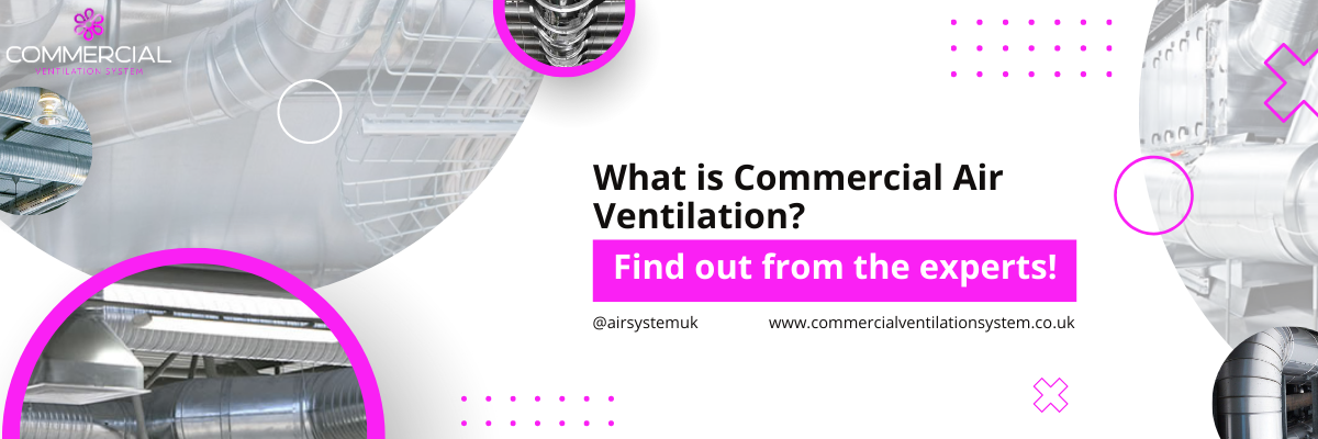 What is Commercial Air Ventilation_